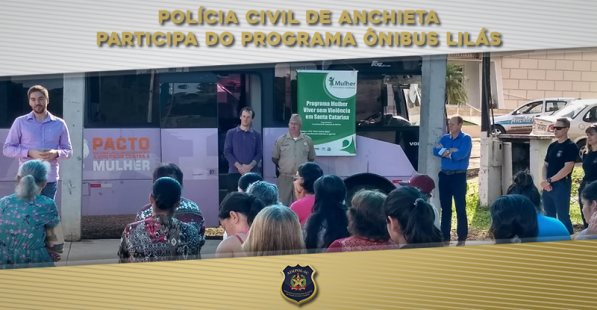 Polícia Civil de Anchieta participa do Programa Ônibus Lilás