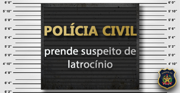Polícia Civil prende suspeito de latrocínio