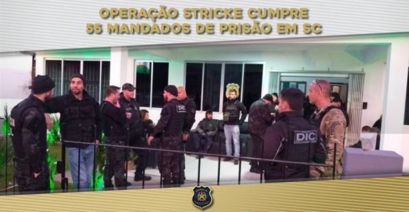Operação Stricke cumpre 55 mandados de prisão em SC
