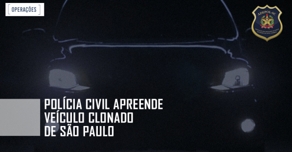 Polícia Civil apreende veículo clonado oriundo de São Paulo