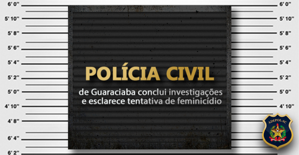 Polícia Civil de Guaraciaba conclui investigações e esclarece tentativa de feminicídio