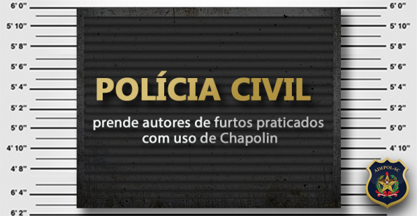 Polícia Civil prende autores de furtos praticados com uso de Chapolin
