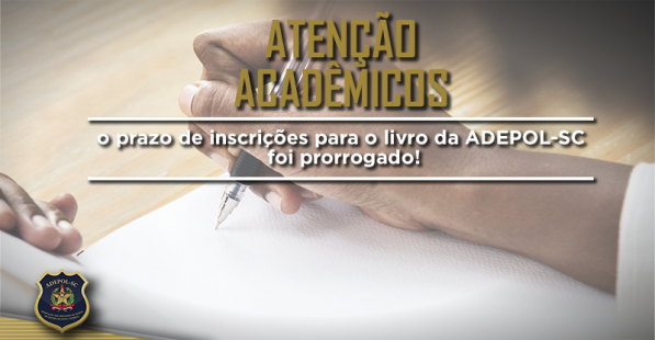 Prazo de inscrições para o livro da ADEPOL-SC é prorrogado