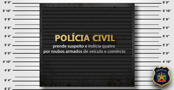Polícia Civil prende suspeito e indicia quatro por roubos armados de veículo e comércio