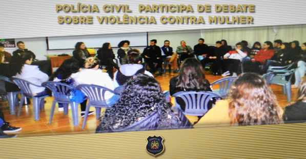Polícia Civil participa de debate sobre violência contra mulher