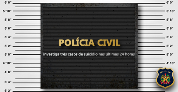 Polícia Civil investiga três casos de suicídio nas últimas 24 horas