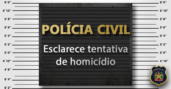 Polícia Civil esclarece tentativa de homicídio