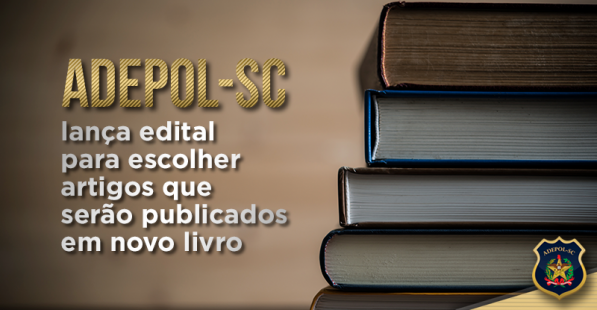 ADEPOL-SC lança edital para escolher artigos que serão publicados em novo livro