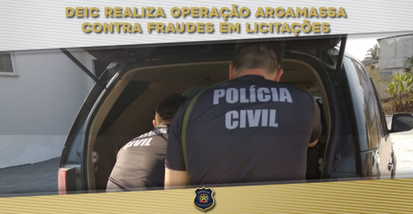 DEIC realiza Operação Argamassa contra fraudes em licitações
