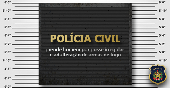 Polícia Civil prende homem por posse irregular e adulteração de armas de fogo
