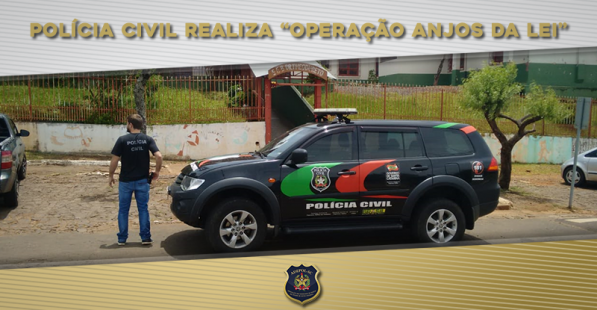 Policia Civil realiza Operação Anjos da Lei