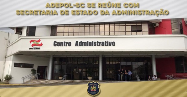 Diretoria da ADEPOL-SC se reúne com Secretaria de Estado da Administração