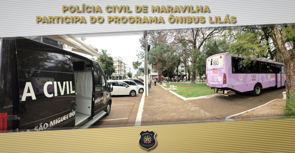 Polícia Civil de Maravilha participa do programa Ônibus Lilás