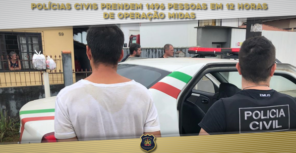 Polícias Civis prendem 1496 pessoas em 12 horas de Operação Mida