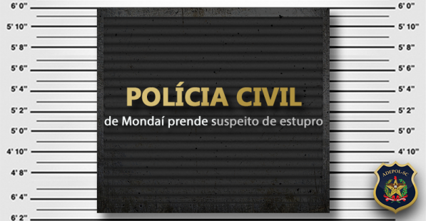 Polícia Civil de Mondaí prende suspeito de estupro