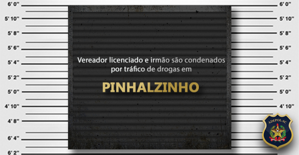 Vereador licenciado e irmão são condenados por tráfico de drogas em Pinhalzinho