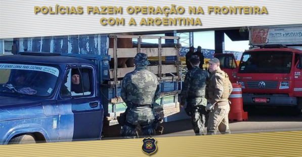Polícias fazem operação na fronteira com a Argentina