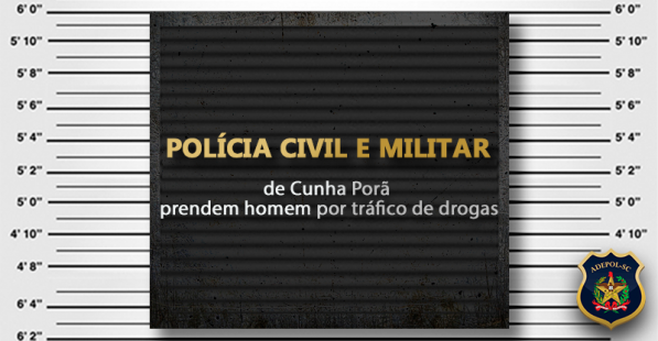 Polícia Civil e Militar de Cunha Porã prendem homem por tráfico de drogas