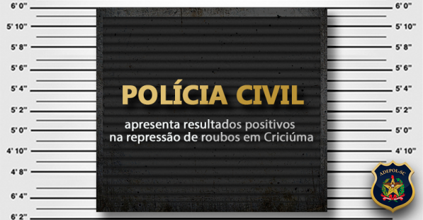 Polícia Civil apresenta resultados positivos na repressão de roubos em Criciúma