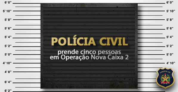 Polícia Civil prende cinco pessoas em Operação Nova Caixa 2